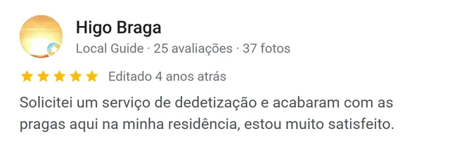 Avaliação de Higo Braga no Google: pediu dedetização e acabaram com as pragas na residência