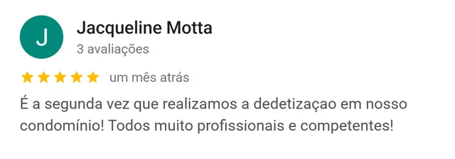 Avaliação de Jacqueline Motta no Google: segunda dedetização no condomínio, todos profissionais e competentes